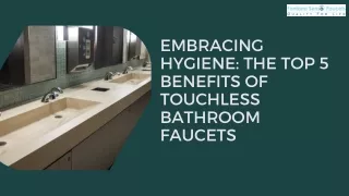Embracing Hygiene The Top 5 Benefits of Touchless Bathroom Faucets
