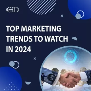 Top Marketing Trends To Watch in 2024