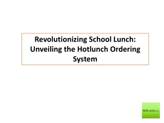 Revolutionizing School Lunch Unveiling the Hotlunch Ordering System