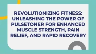 PulseToner redefines the Boundaries of Fitness, Bringing you the Perfect Blend