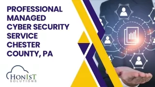 Professional Managed Cyber Security Service Chester County, PA