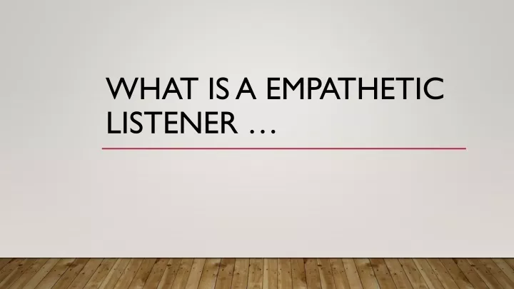 what is a empathetic listener