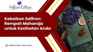 Kebaikan Saffron Rempah Maharaja untuk Kesihatan Anda