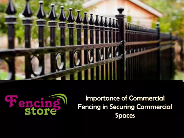 importance of commercial fencing in securing