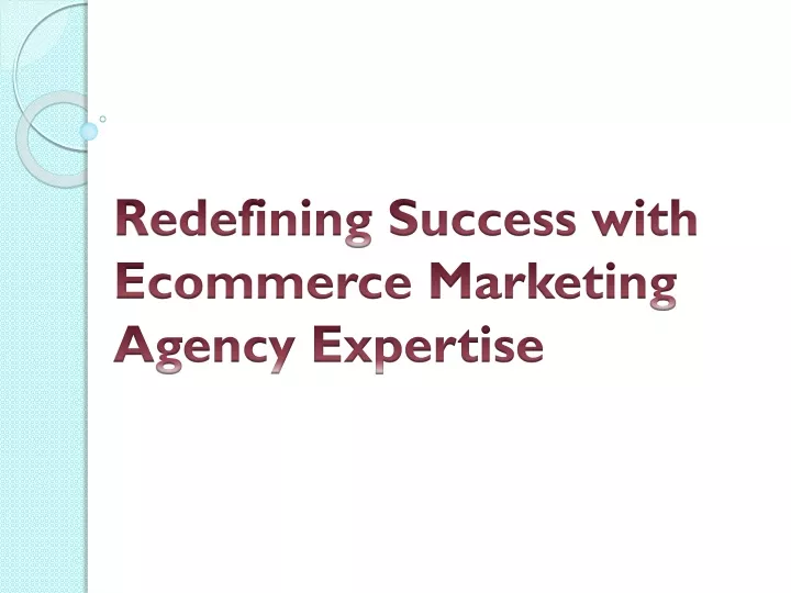 redefining success with ecommerce marketing agency expertise