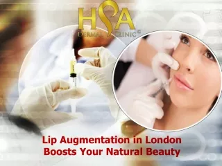 Lip Augmentation in London Boosts Your Natural Beauty
