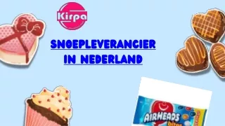 Zoetwaren - Groothandelaar - Nederland | Kirpa International Foods