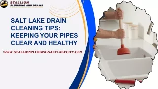 Salt Lake Drain Cleaning Tips Keeping Your Pipes Clear and Healthy