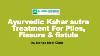 Ayurvedic Kshar Sutra Treatment For Piles, Fistula & Fissure in Delhi/NCR
