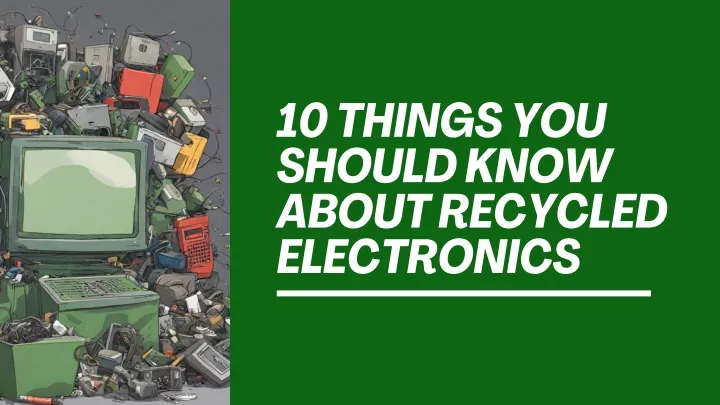 10 things you should know about recycled