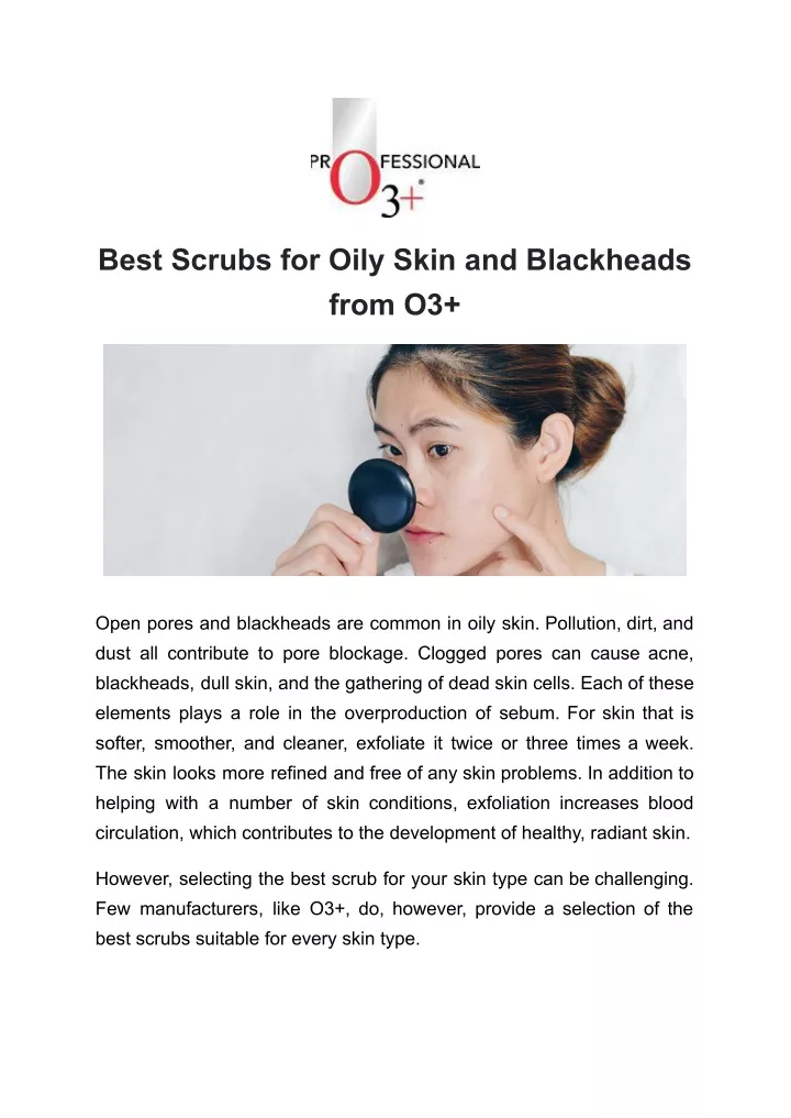 best scrubs for oily skin and blackheads from o3