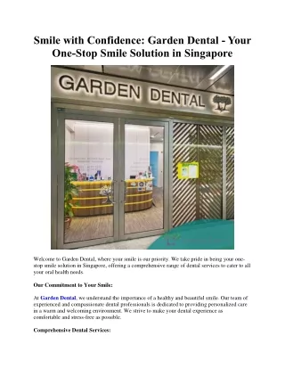 Smile with Confidence: Garden Dental - Your One-Stop Smile Solution in Singapore