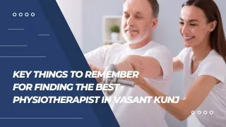 Key Things to Remember  for Finding the Best Physiotherapist in Vasant Kunj
