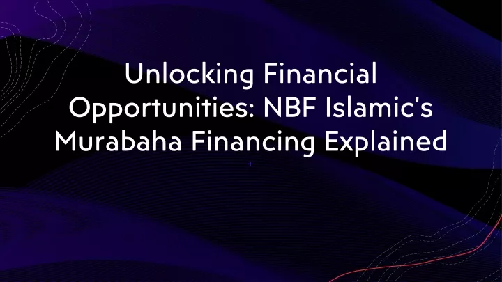 unlocking financial opportunities nbf islamic s murabaha financing explained