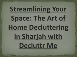 Streamlining Your Space- The Art of Home Decluttering in Sharjah with Decluttr Me