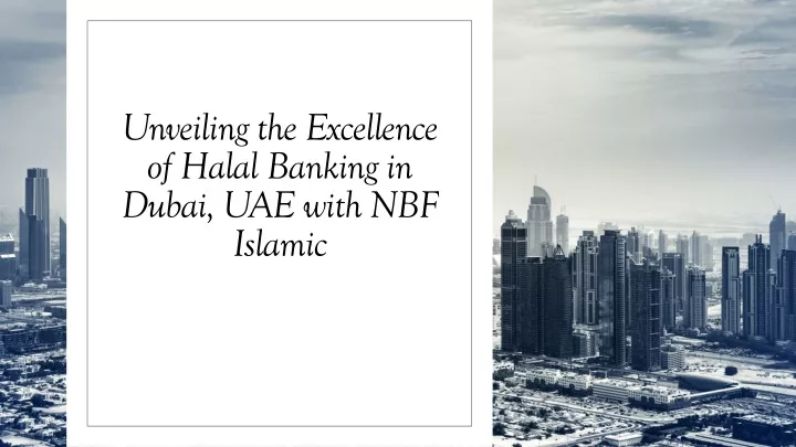 unveiling the excellence of halal banking in dubai uae with nbf islamic