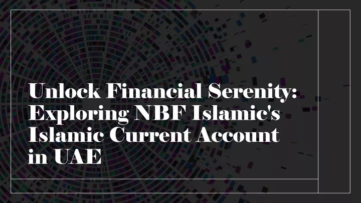 unlock financial serenity exploring nbf islamic s islamic current account in uae