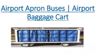 Airport Apron Buses  | Airport Baggage Cart