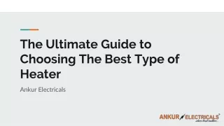 The Ultimate Guide to Choosing The Best Type of Heater