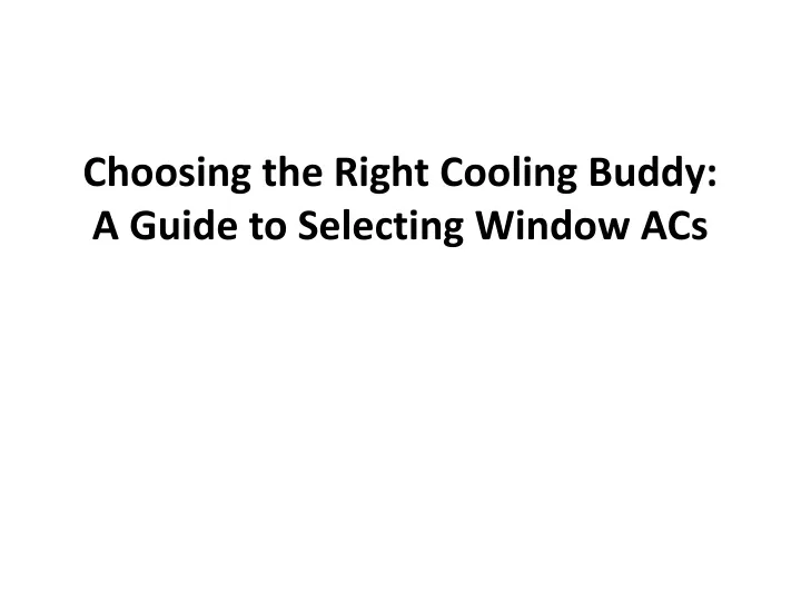 choosing the right cooling buddy a guide to selecting window acs