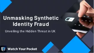 Unmasking Synthetic Identity Fraud