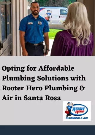 Opting for Affordable Plumbing Solutions with Rooter Hero Plumbing & Air in Santa Rosa
