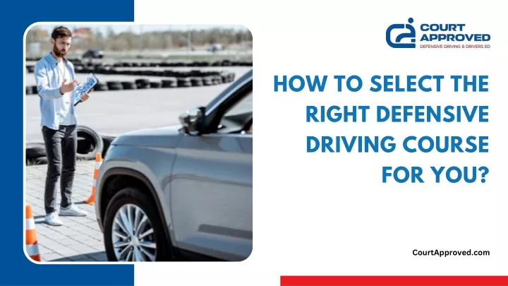 how to select the right defensive driving course