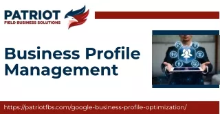 Optimize Your Presence: Business Profile Management Excellence by Patriot FBS