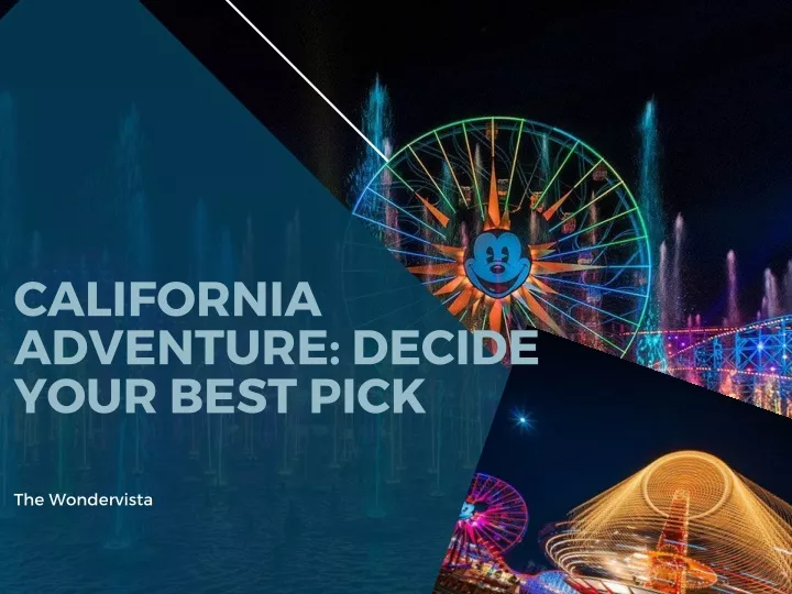 california adventure decide your best pick