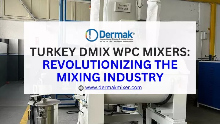 turkey dmix wpc mixers revolutionizing the mixing