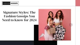 Signature Styles The Fashion Gossips You Need to Know for 2024