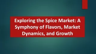 Exploring the Spice Market A Symphony of Flavors, Market Dynamics, and Growth