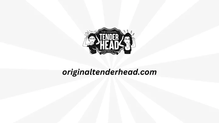 originaltenderhead com