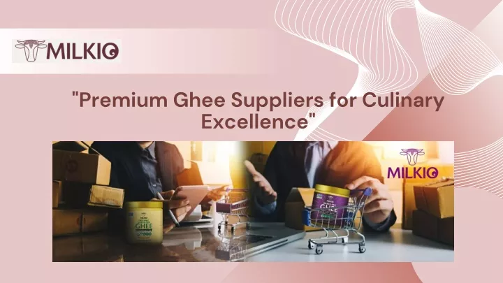 premium ghee suppliers for culinary excellence