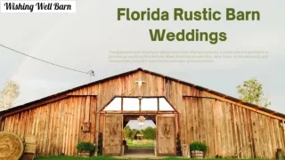 Wishing Well Barn: Enchanting Florida Rustic Barn Weddings