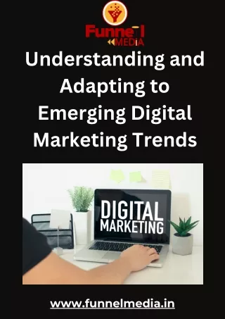 Understanding and Adapting to Emerging Digital Marketing Trends