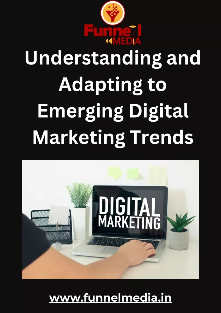 understanding and adapting to emerging digital