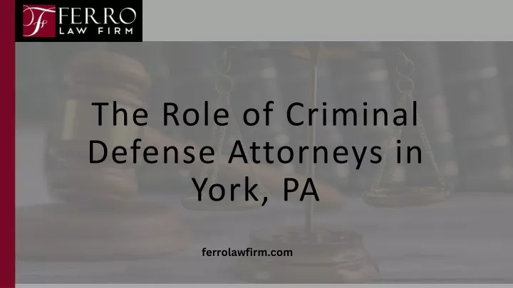 the role of criminal defense attorneys in york pa
