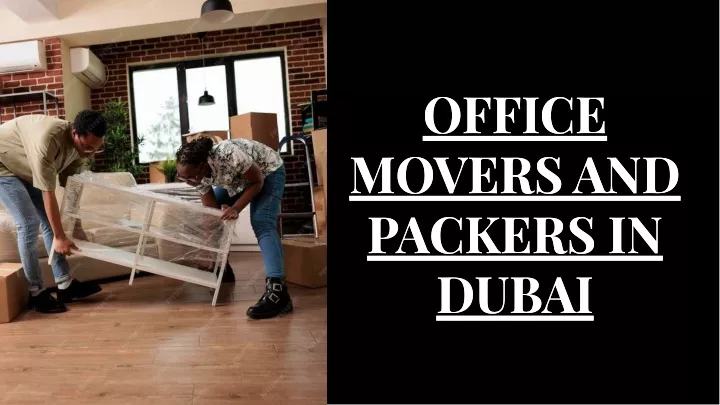 office movers and packers in dubai dubai