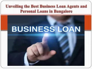 Unveiling the Best Business Loan Agents and Personal Loans in Bangalore