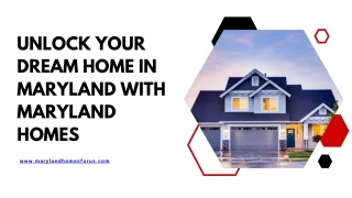 Unlock Your Dream Home in Maryland with Maryland Homes