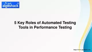 5 Key Roles of Automated Testing Tools in Performance Testing