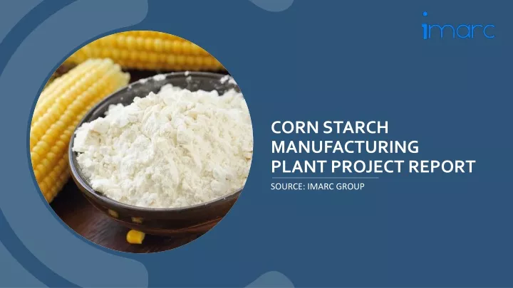 corn starch manufacturing plant project report