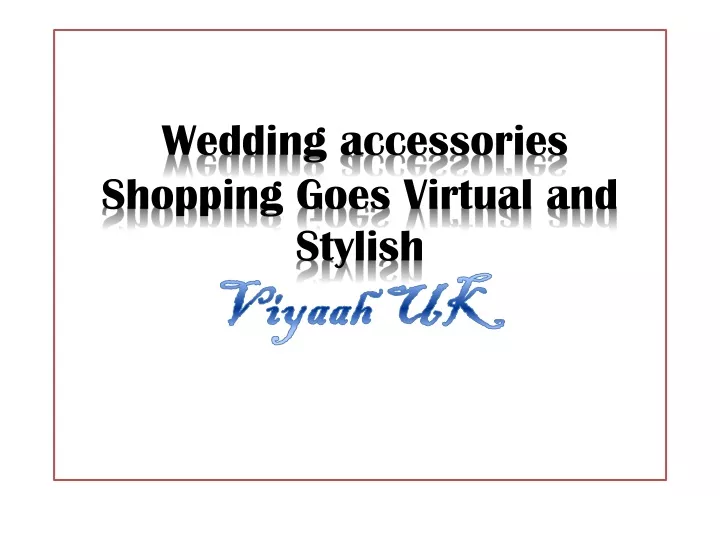 wedding accessories shopping goes virtual and stylish viyaah uk