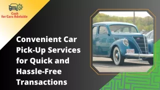 Convenient Car Pick-Up Services for Quick and Hassle-Free Transactions