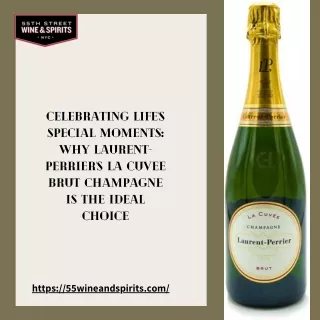 Celebrating Life's Special Moments Why Laurent-Perrier's La Cuvee Brut Champagne is the Ideal Choice