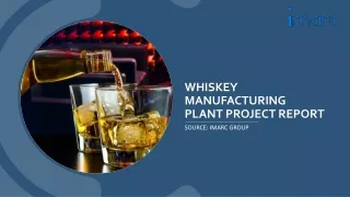 Whiskey Manufacturing Plant Project Report 2024 Edition