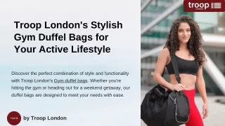 Troop London's Stylish Gym Duffel Bags for Your Active Lifestyle