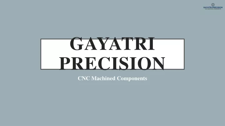 gayatri precision