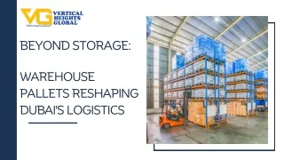 Beyond Storage Warehouse Pallets Reshaping Dubai's Logistics